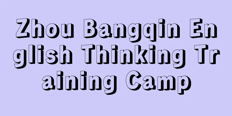 Zhou Bangqin English Thinking Training Camp