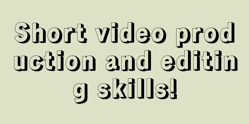 Short video production and editing skills!