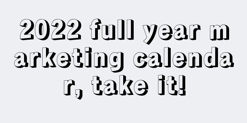 2022 full year marketing calendar, take it!