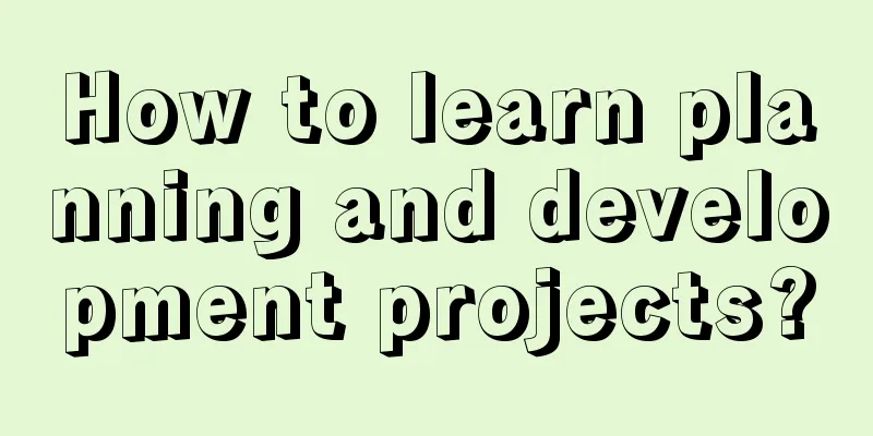 How to learn planning and development projects?