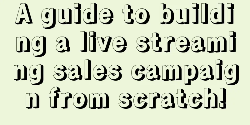 A guide to building a live streaming sales campaign from scratch!