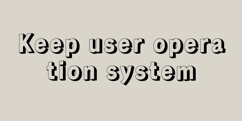 Keep user operation system