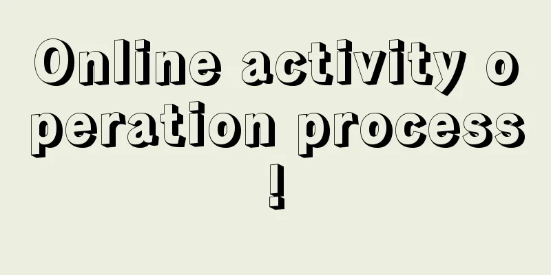 Online activity operation process!