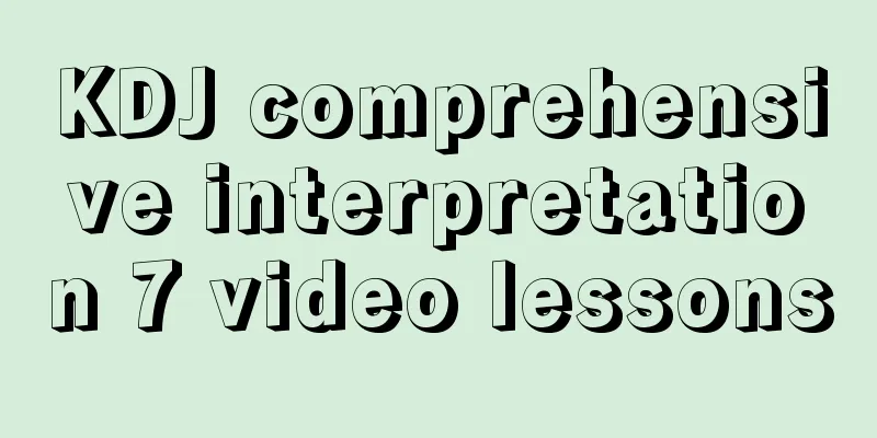 KDJ comprehensive interpretation 7 video lessons