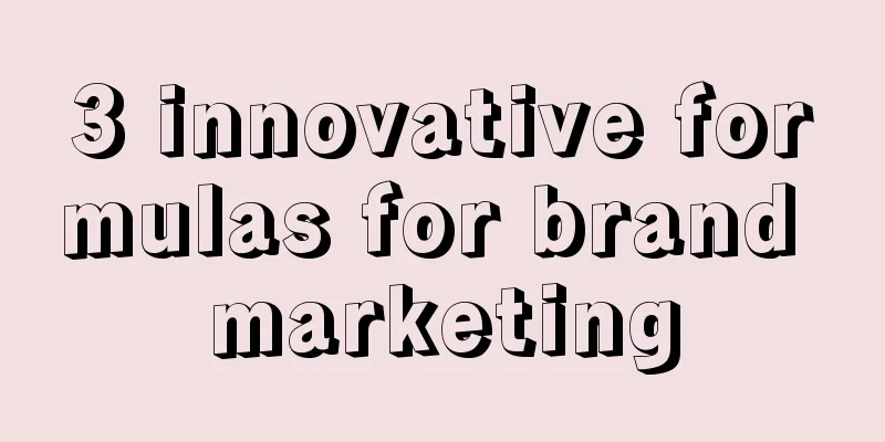 3 innovative formulas for brand marketing