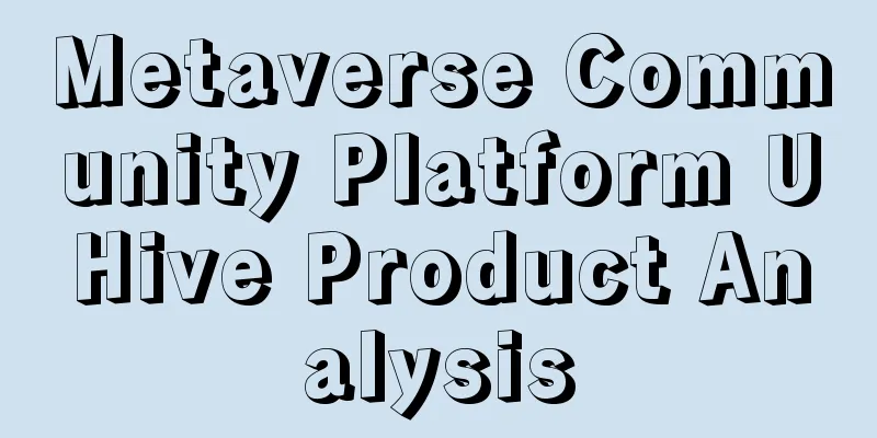 Metaverse Community Platform UHive Product Analysis