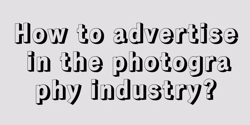 How to advertise in the photography industry?