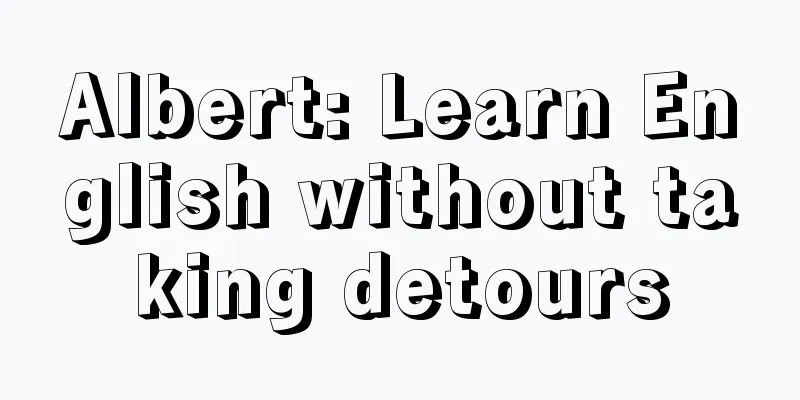 Albert: Learn English without taking detours