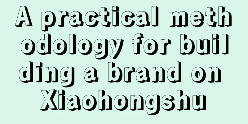 A practical methodology for building a brand on Xiaohongshu