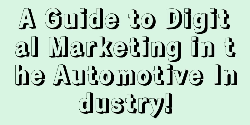 A Guide to Digital Marketing in the Automotive Industry!