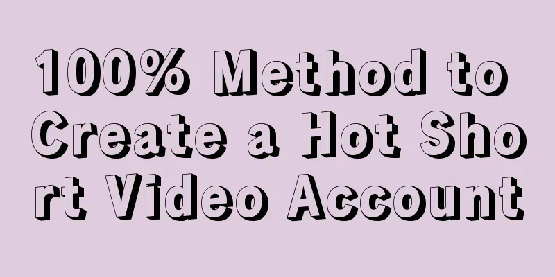 100% Method to Create a Hot Short Video Account