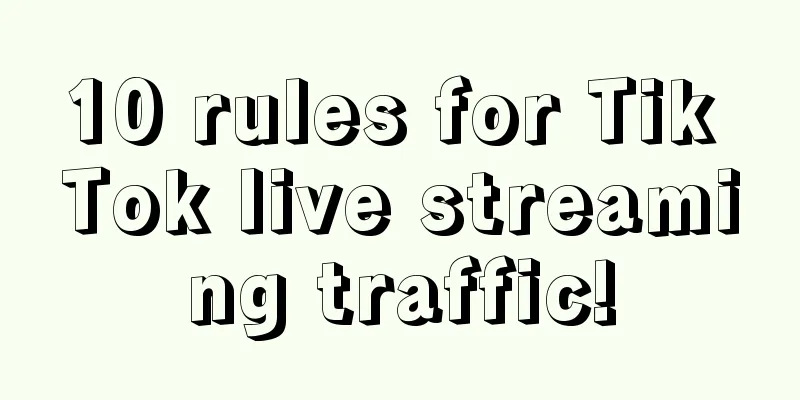 10 rules for Tik Tok live streaming traffic!