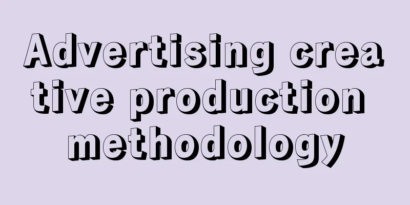 Advertising creative production methodology