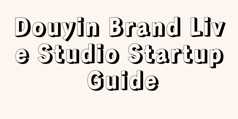 Douyin Brand Live Studio Startup Guide