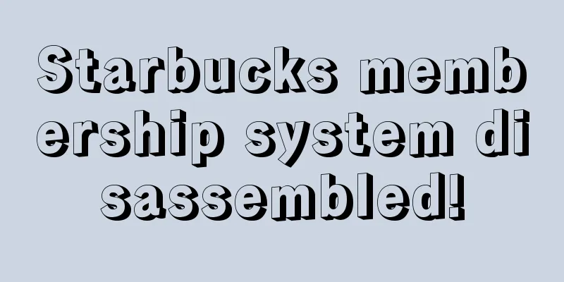 Starbucks membership system disassembled!