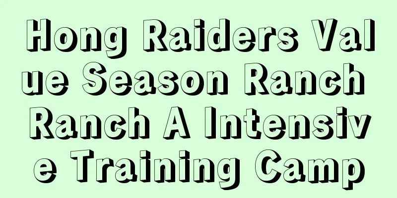 Hong Raiders Value Season Ranch Ranch A Intensive Training Camp