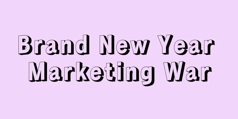 Brand New Year Marketing War