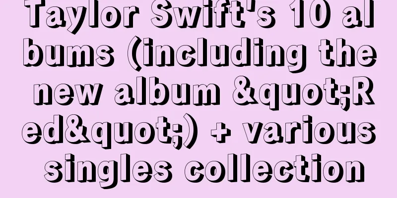 Taylor Swift's 10 albums (including the new album "Red") + various singles collection