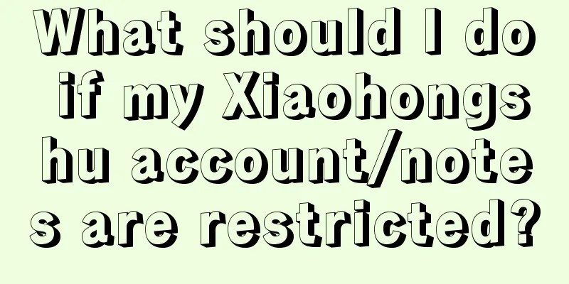 What should I do if my Xiaohongshu account/notes are restricted?