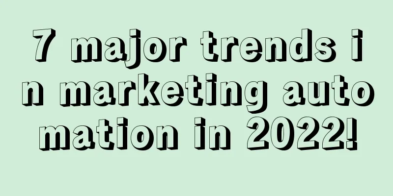 7 major trends in marketing automation in 2022!