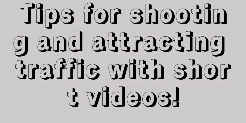 Tips for shooting and attracting traffic with short videos!