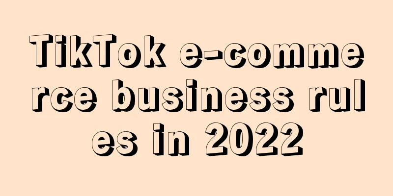 TikTok e-commerce business rules in 2022