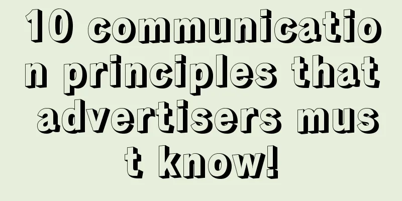 10 communication principles that advertisers must know!