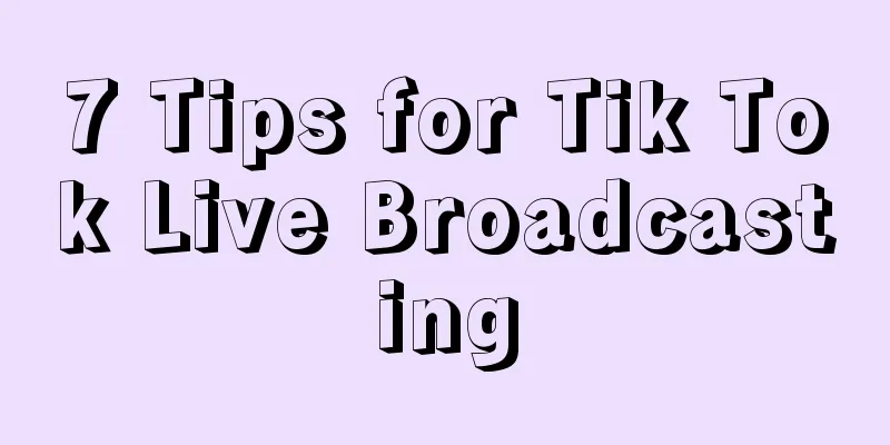 7 Tips for Tik Tok Live Broadcasting