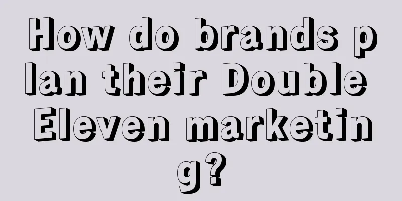 How do brands plan their Double Eleven marketing?