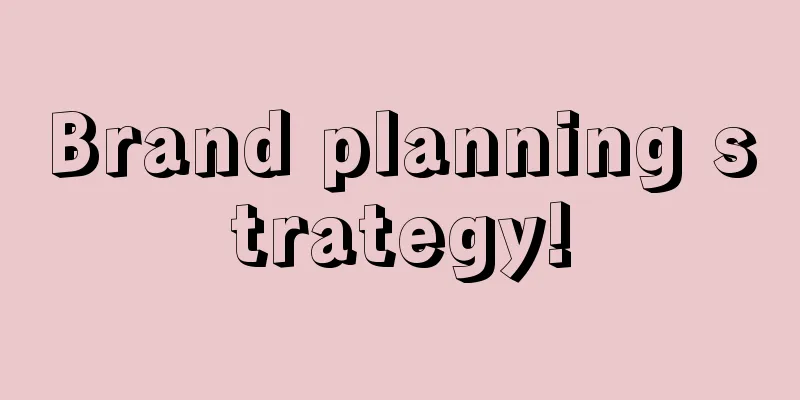 Brand planning strategy!