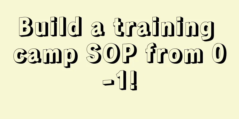 Build a training camp SOP from 0-1!