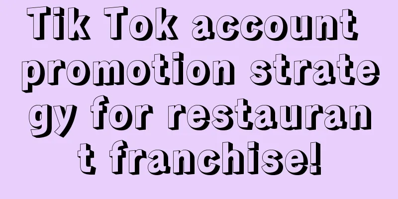 Tik Tok account promotion strategy for restaurant franchise!