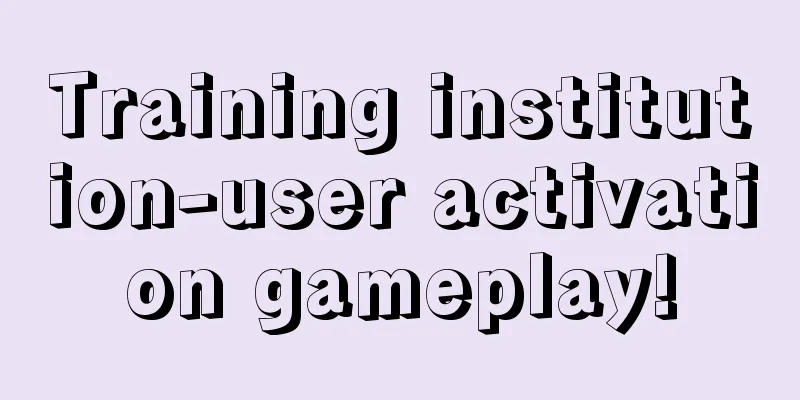 Training institution-user activation gameplay!