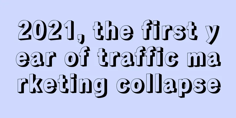 2021, the first year of traffic marketing collapse