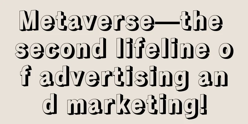 Metaverse—the second lifeline of advertising and marketing!