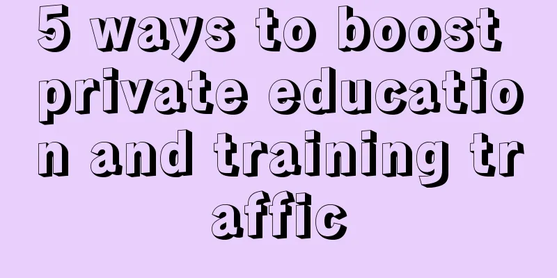 5 ways to boost private education and training traffic