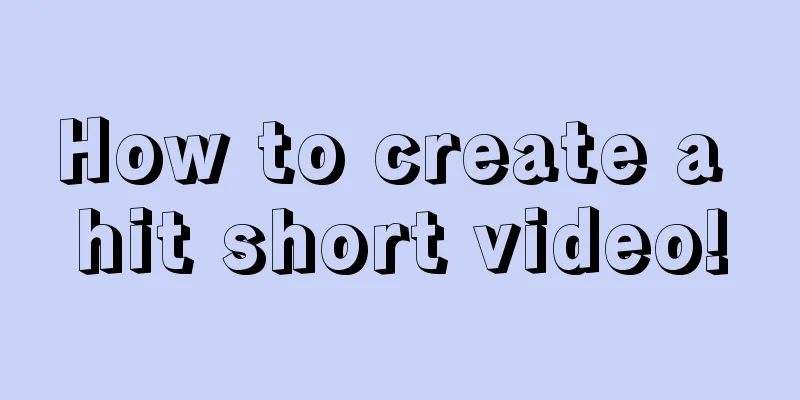 How to create a hit short video!