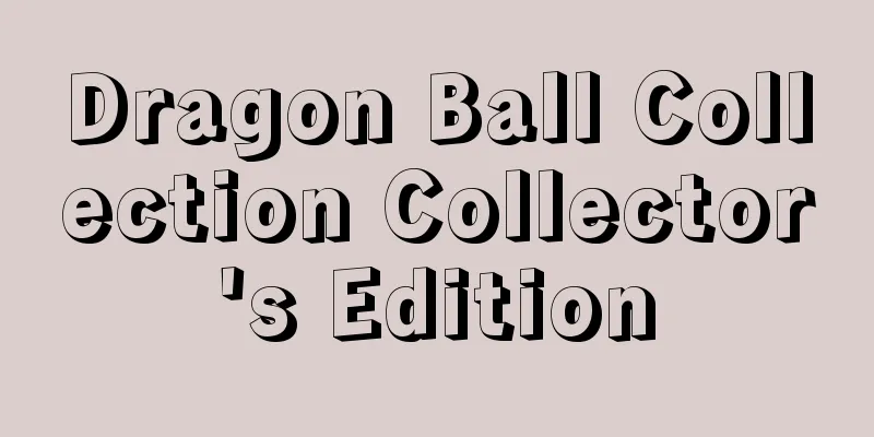 Dragon Ball Collection Collector's Edition