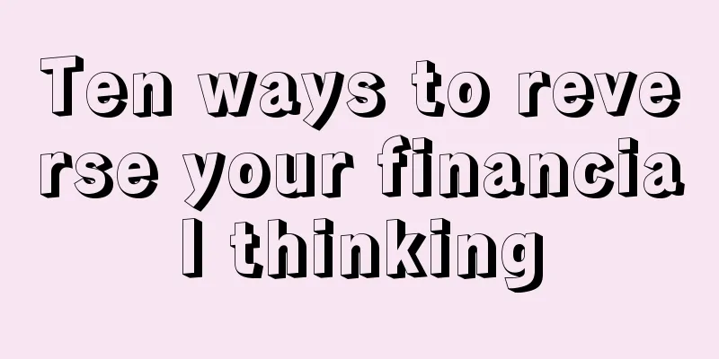 Ten ways to reverse your financial thinking