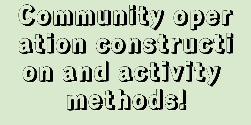 Community operation construction and activity methods!