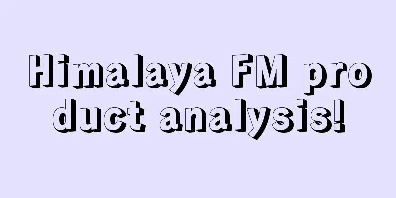 Himalaya FM product analysis!