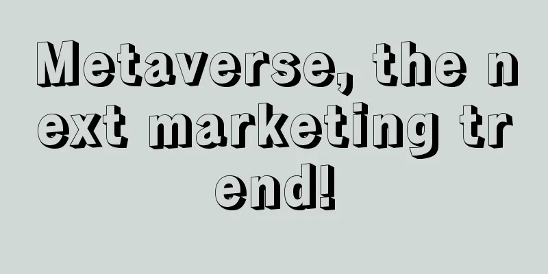 Metaverse, the next marketing trend!