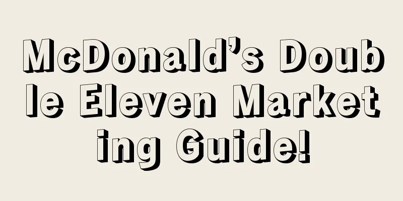 McDonald’s Double Eleven Marketing Guide!