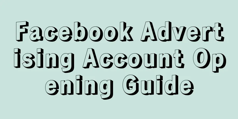 Facebook Advertising Account Opening Guide