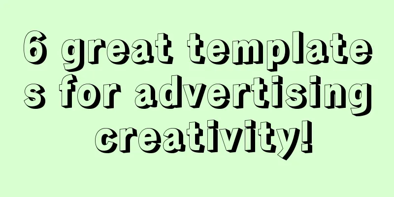 6 great templates for advertising creativity!