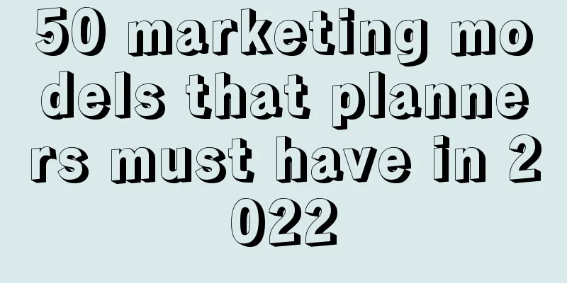 50 marketing models that planners must have in 2022