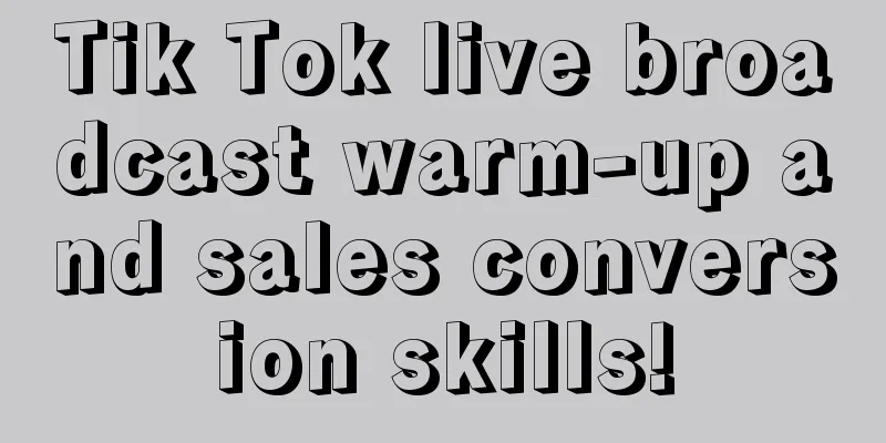 Tik Tok live broadcast warm-up and sales conversion skills!