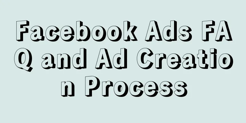 Facebook Ads FAQ and Ad Creation Process