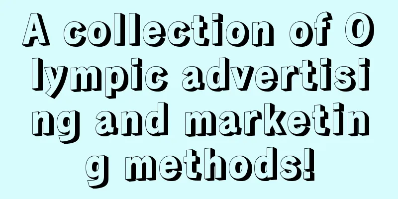 A collection of Olympic advertising and marketing methods!