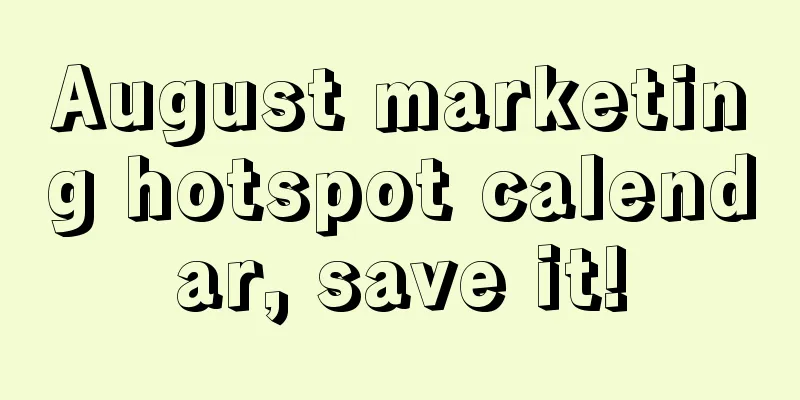 August marketing hotspot calendar, save it!